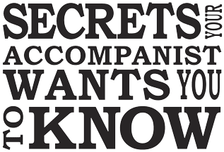 Secrets Your Accompanist Wants You To Know